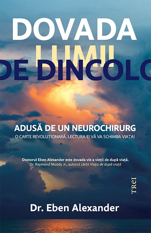 cover-6955.jpg Dovada lumii de dincolo. Adusă de un neurochirurg - Dr. Eben Alexander