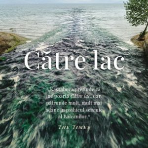 Către lac - Kapka Kassabova
