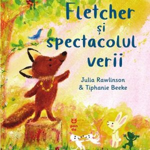 Fletcher si spectacolul verii - Julia Rawlinson