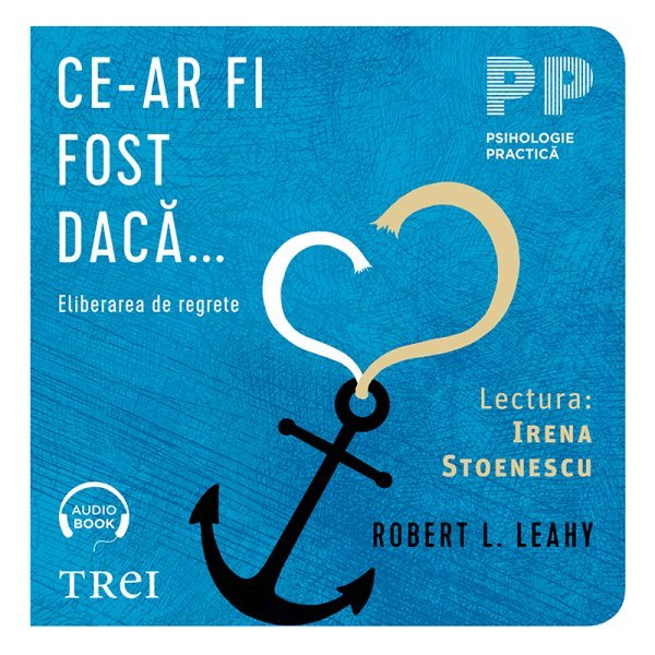 cover-7239.jpg Ce-ar fi fost dacă... . Eliberarea de regrete - Audiobook - Robert L. Leahy