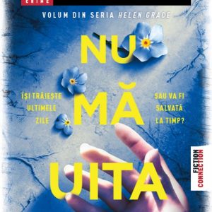 Nu mă uita (seria Helen Grace, vol.12) - M.J. Arlidge