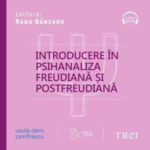 Introducere în psihanaliza freudiană şi postfreudiană. Ediţia a patra, revizuită şi completată - Audiobook - Vasile Dem. Zamfirescu