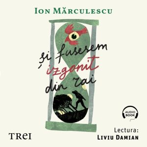 Şi fusesem izgonit din Rai - Audiobook - Ion Mărculescu