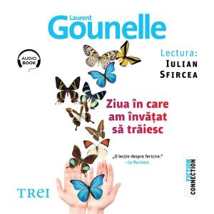 Ziua în care am învățat să trăiesc - Audiobook - Laurent Gounelle