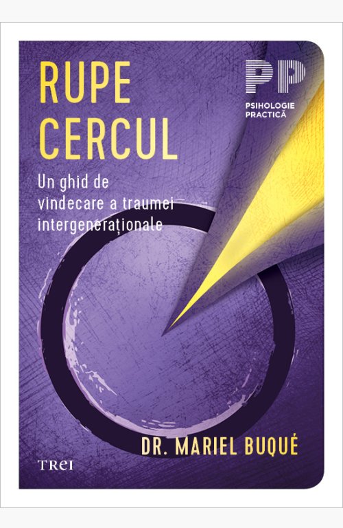 cover-7687.jpg Rupe cercul. Un ghid de vindecare a traumei intergeneraționale - Dr. Mariel Buqué