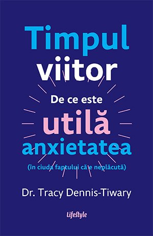 Timpul viitor - Tracy  Dennis-Tiwary