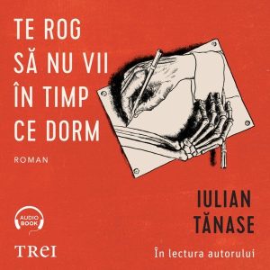 cover-7938.jpg Te rog să nu vii în timp ce dorm - Audiobook - Iulian Tănase