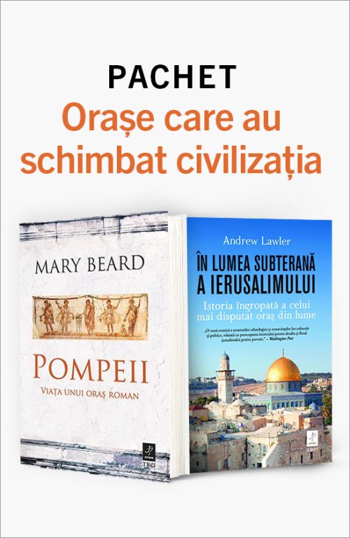 Pachet Orașe care au schimbat civilizația. Pompeii. Viața unui oraș roman/În lumea subterană a Ierusalimului - Mary Beard