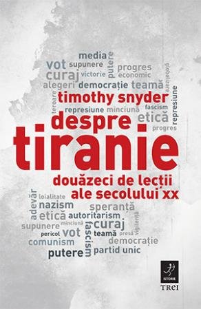 cover-821.jpg Despre tiranie. Douăzeci de lecții ale secolului XX - Timothy Snyder