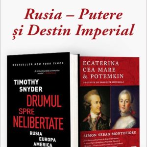 Pachet Rusia – Putere și Destin Imperial. Drumul spre nelibertate/Ecaterina cea Mare & Potemkin - Simon Sebag Montefiore