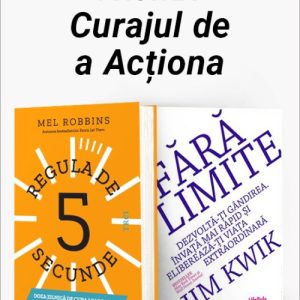 Pachet Curajul de a Acționa. Regula de 5 secunde/Fără limite - Mel Robbins