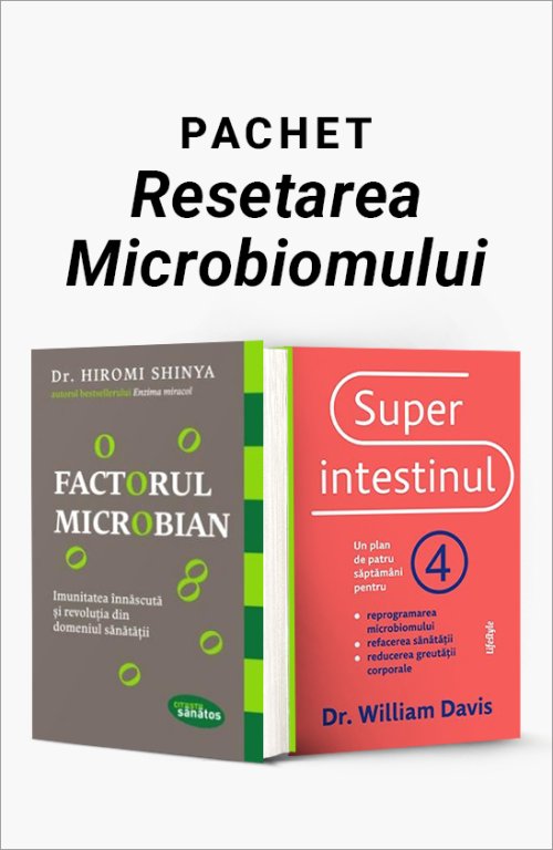 Pachet Resetarea Microbiomului. Factorul microbian/Superintestinul - Dr. Hiromi Shinya