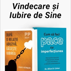 Pachet Vindecare și Iubire de Sine. După o relație abuzivă, găsește iubirea/Cum să faci pace cu imperfecțiunea - Craig Newman