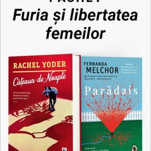 Pachet Furia și libertatea femeilor. Cățeaua-de-noapte/Parădais - Rachel Yoder