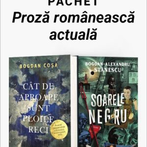 Pachet Proză românească actuală. Cât de aproape sunt ploile reci/Soarele negru - Bogdan Coșa