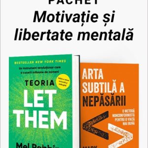 Pachet Motivație și libertate mentală. Teoria Let them/Arta subtilă a nepăsării - Mel Robbins
