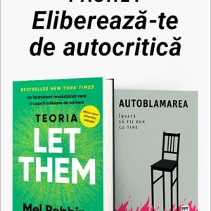 Pachet Eliberează-te de autocritică.  Teoria Let Them/Autoblamarea - Mel Robbins