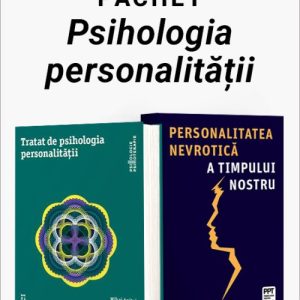 Pachet Psihologia personalității. Tratat de psihologia personalității/Personalitatea nevrotică a timpului nostru - Mihaela Chraif