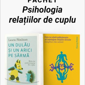 Pachet Psihologia relațiilor de cuplu. Un dulău și un arici pe sârmă/Cum ne ajută psihoterapia să înțelegem relațiile sexuale