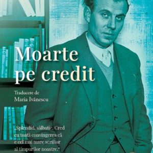 Moarte pe credit - Louis‑Ferdinand Céline