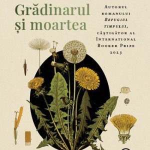 Grădinarul și moartea - Gheorghi Gospodinov