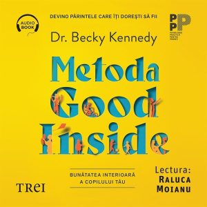 Metoda Good Inside..  Bunătatea interioară a copilului tău - Audiobook - Becky  Kennedy