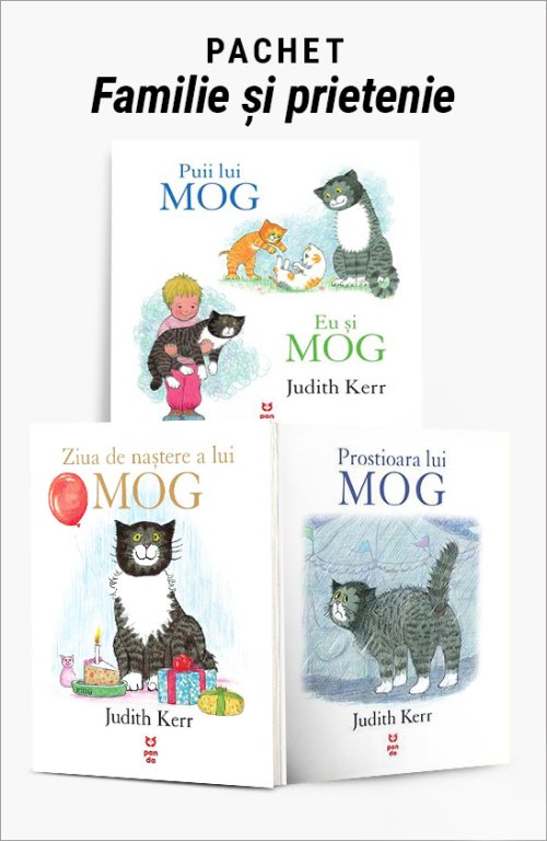 Pachet Familie și prietenie. Puii lui Mog/Ziua de naștere a lui MOG/Prostioara lui Mog - Judith Kerr
