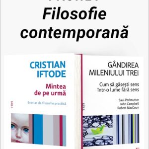 Pachet Filosofie contemporană. Mintea de pe urmă/Gândirea mileniului trei - Cristian Iftode
