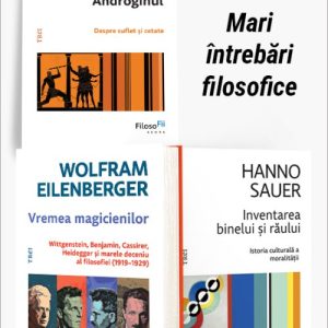 Pachet Mari întrebări filosofice. Androginul/Vremea magicienilor/Inventarea binelui și a răului - Cătălin Partenie