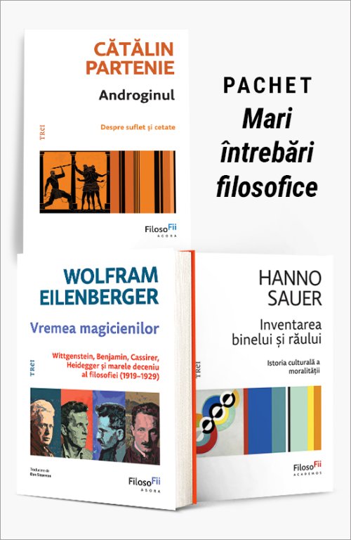 cover-9052.jpg Pachet Mari întrebări filosofice. Androginul/Vremea magicienilor/Inventarea binelui și a răului - Cătălin Partenie