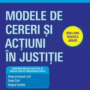 Modele de cereri şi acţiuni în justiţie. Ediţia a doua revăzută şi adăugită - Vlad Zamfirescu
