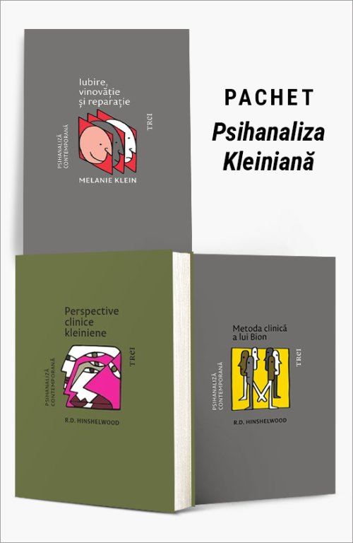 Pachet Psihanaliza Kleiniană. Iubire, vinovăție și reparație/Perspective clinice kleiniene/Metoda clinică a lui Bion - Melanie Klein