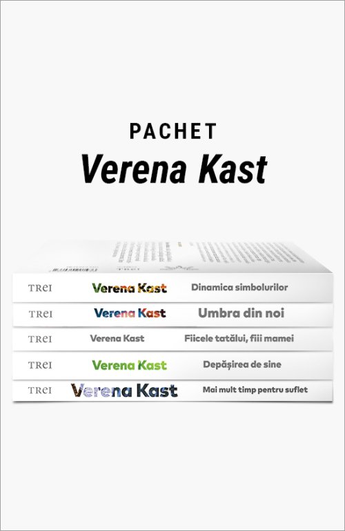 Pachet Verena Kast. Mai mult timp pentru suflet/Depășirea de sine/Fiicele tatălui, fiii mamei/Umbra din noi/Dinamica simbolurilor - Verena Kast