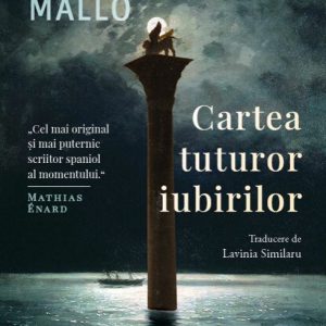 Cartea tuturor iubirilor - Agustín Fernández Mallo