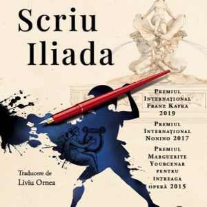 Scriu Iliada - Pierre Michon