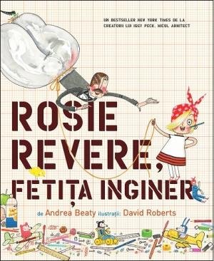 cover-927.jpg Rosie Revere, fetița inginer - Andrea Beaty