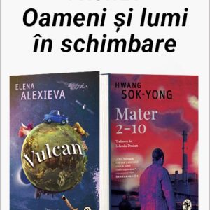 Pachet Oameni și lumi în schimbare. Vulcan/Mater 2-10 - Elena Alexieva