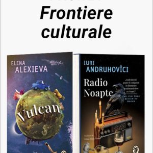 Pachet Frontiere culturale. Vulcan/Radio Noapte - Elena Alexieva