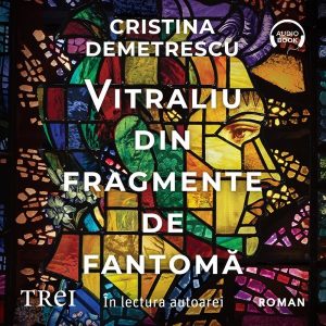 Vitraliu din fragmente de fantomă - Audiobook - Cristina Demetrescu