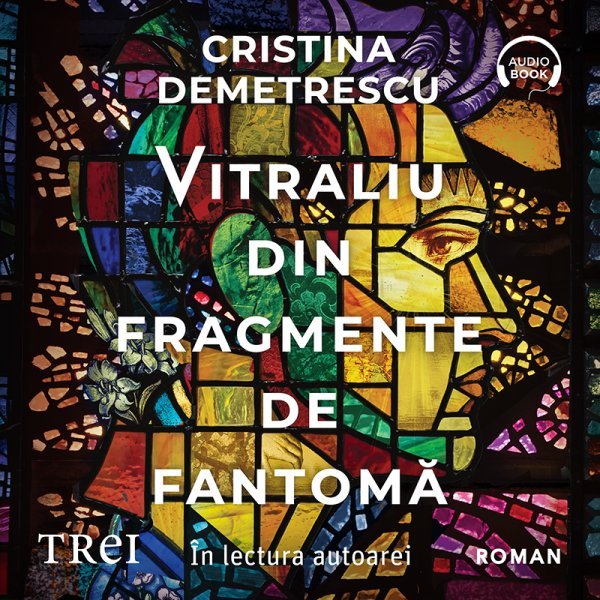 cover-9561.jpg Vitraliu din fragmente de fantomă - Audiobook - Cristina Demetrescu