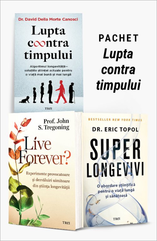 cover-9597.jpg Pachet Lupta contra timpului. Lupta contra timpului/Live Forever?/Superlongevivi - Dr. David Della Morte Canosci