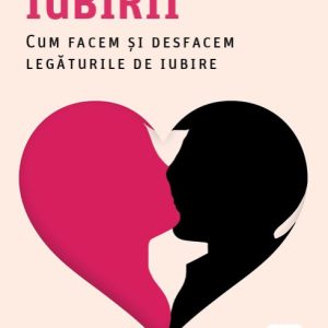 Alchimia iubirii. Cum facem și desfacem legăturile de iubire - Stephen Grosz