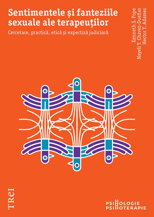 Sentimentele și fanteziile sexuale ale terapeuților. Cercetare, practică, etică și expertiză juridică - Kenneth S. Pope