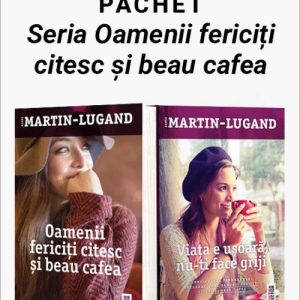 Pachet Seria Oamenii fericiți citesc și beau cafea. Oamenii fericiți citesc și beau cafea/Viața e ușoară, nu-ți face griji