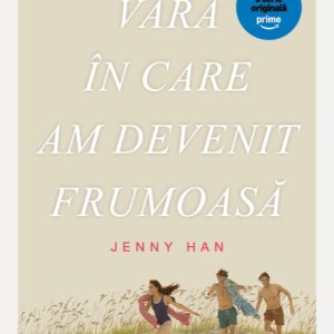 Vara în care am devenit frumoasă (seria Vara, vol. 1, ediție tie-in) - Jenny Han
