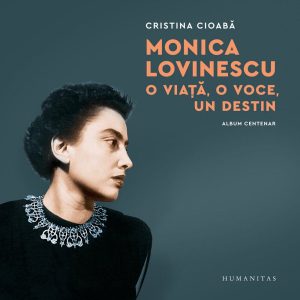 cristina-cioaba-monica-lovinescu-o-viata-o-voce-un-destin-album-centenar-9789735081386-48617-4.jpeg Monica Lovinescu: O viata, o voce, un destin. Album centenar