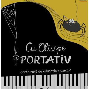 Cu Oliv pe portativ. Carte rara de educatie muzicala
