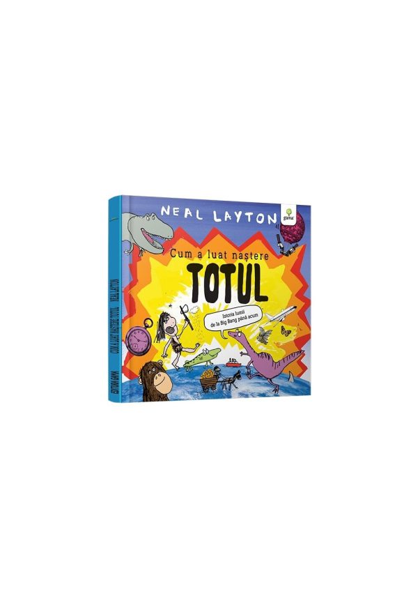 Cum a luat nastere totul/ serie Neal Layton