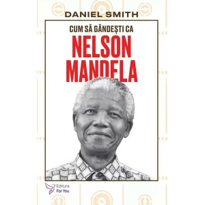 Cum sa gandesti ca Nelson Mandela