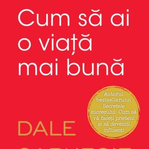 Cum să ai o viață mai bună